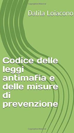 Codice delle leggi antimafia e delle misure di prevenzione